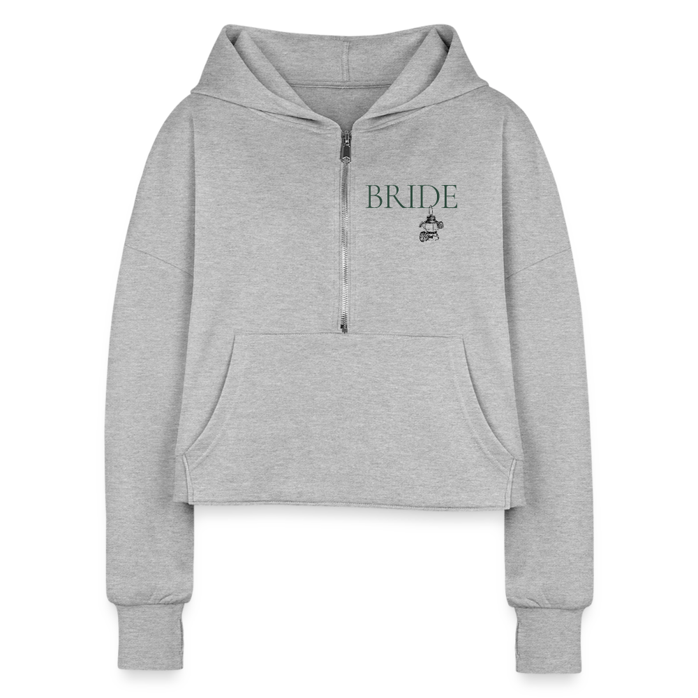 "Bride" Half Zip Cropped Hoodie - heather gray