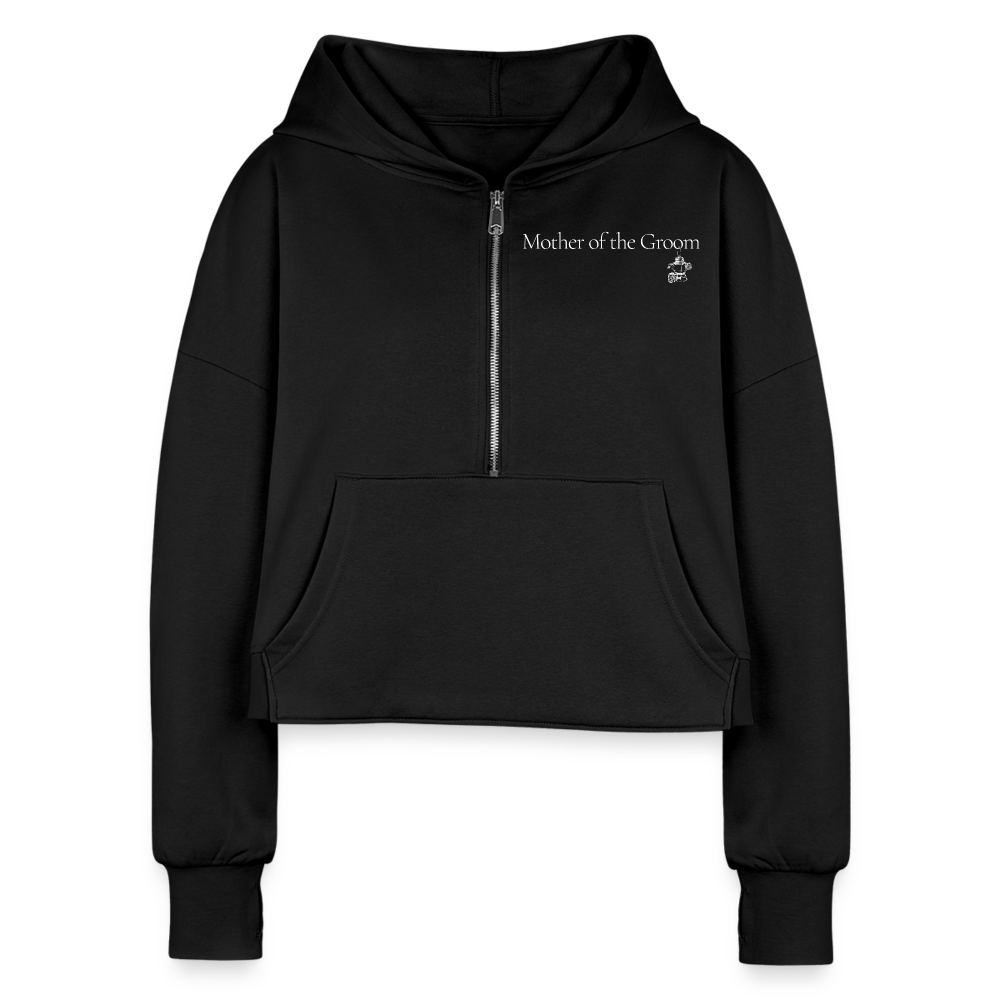 "Mother of the Groom" Half Zip Cropped Hoodie - black