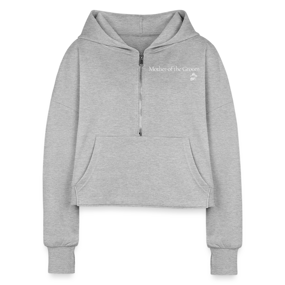 "Mother of the Groom" Half Zip Cropped Hoodie - heather gray